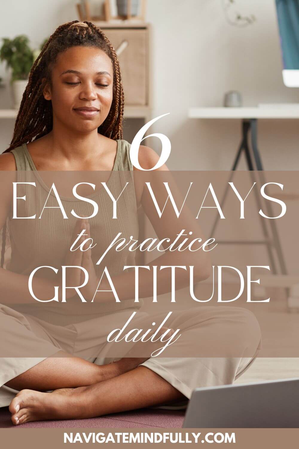 How To Practice Gratitude 6 Easy Steps For Daily Practice