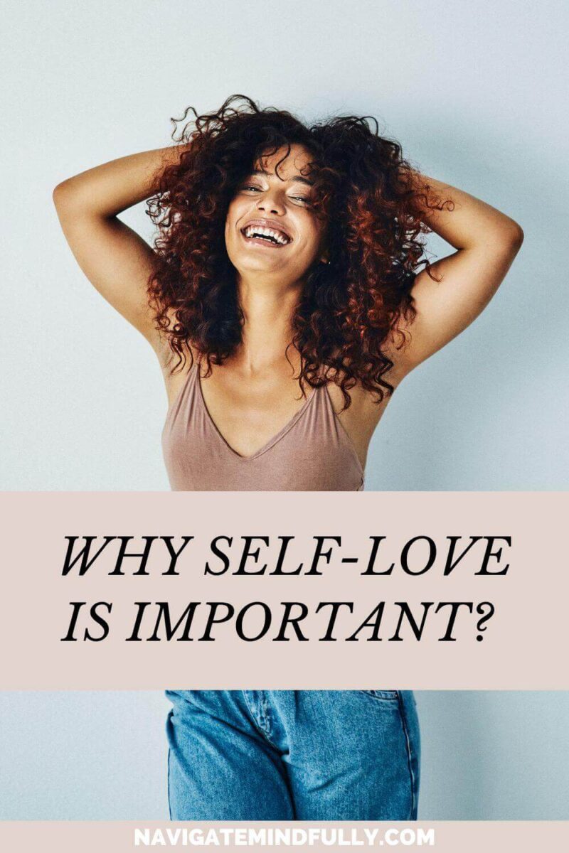 What is Self-Love: Understanding the Importance of Loving Yourself