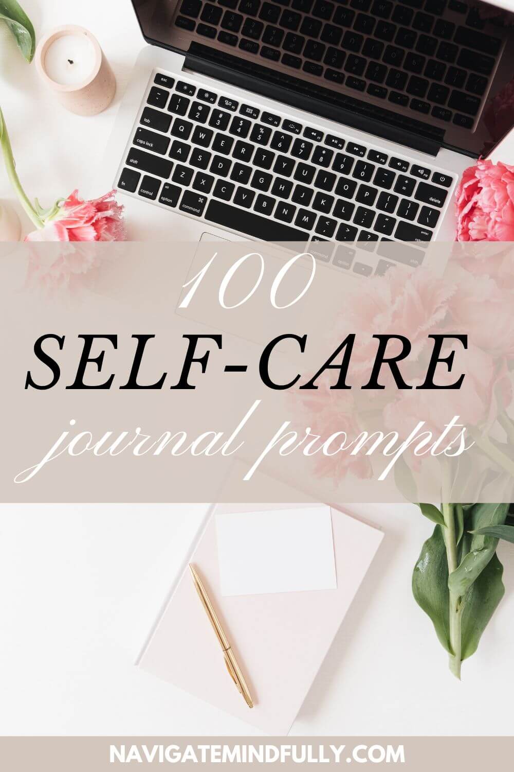 100 Self-Care Journal Prompts To Boost Your Mental Health