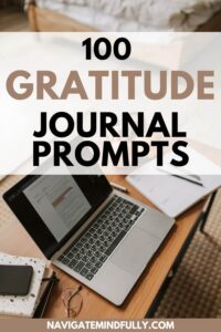 Gratitude Journal Prompts: 100 Ideas to Inspire Your Daily Practice