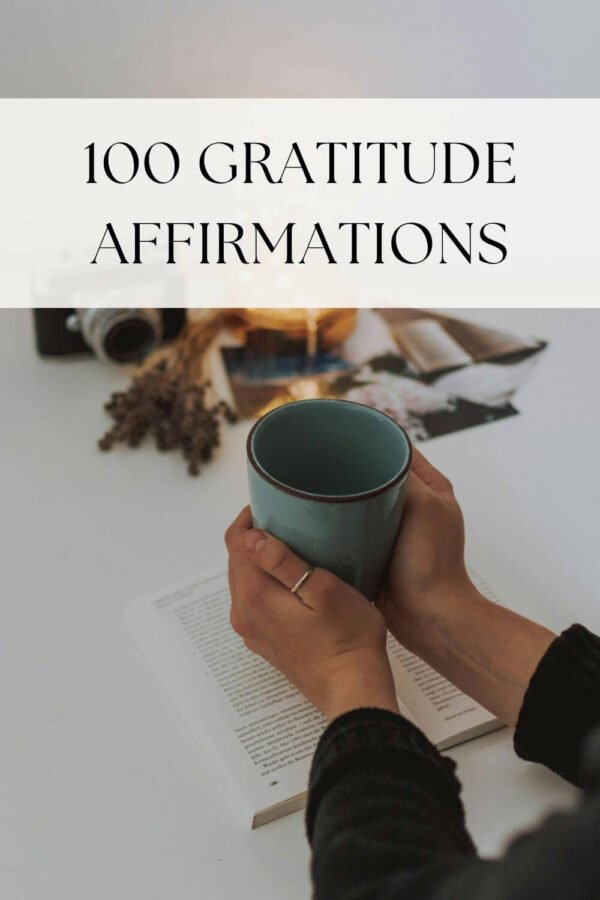 100 Gratitude Affirmations to Boost Your Happiness and Well-Being