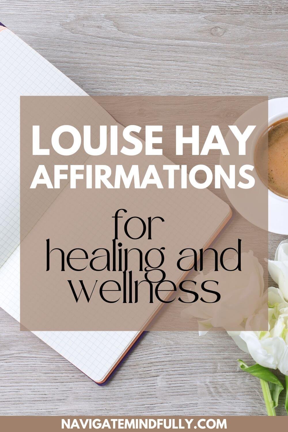 Louise Hay Affirmations: 125 Positive Mantras To Repeat Daily