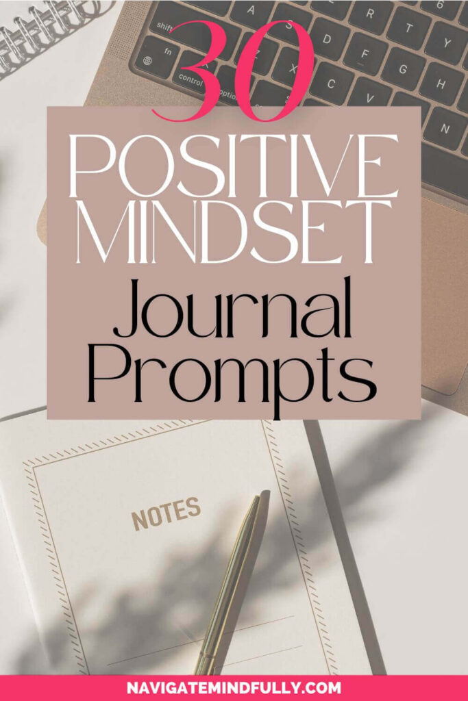 30 Positive Mindset Journal Prompts For Optimistic Thinking