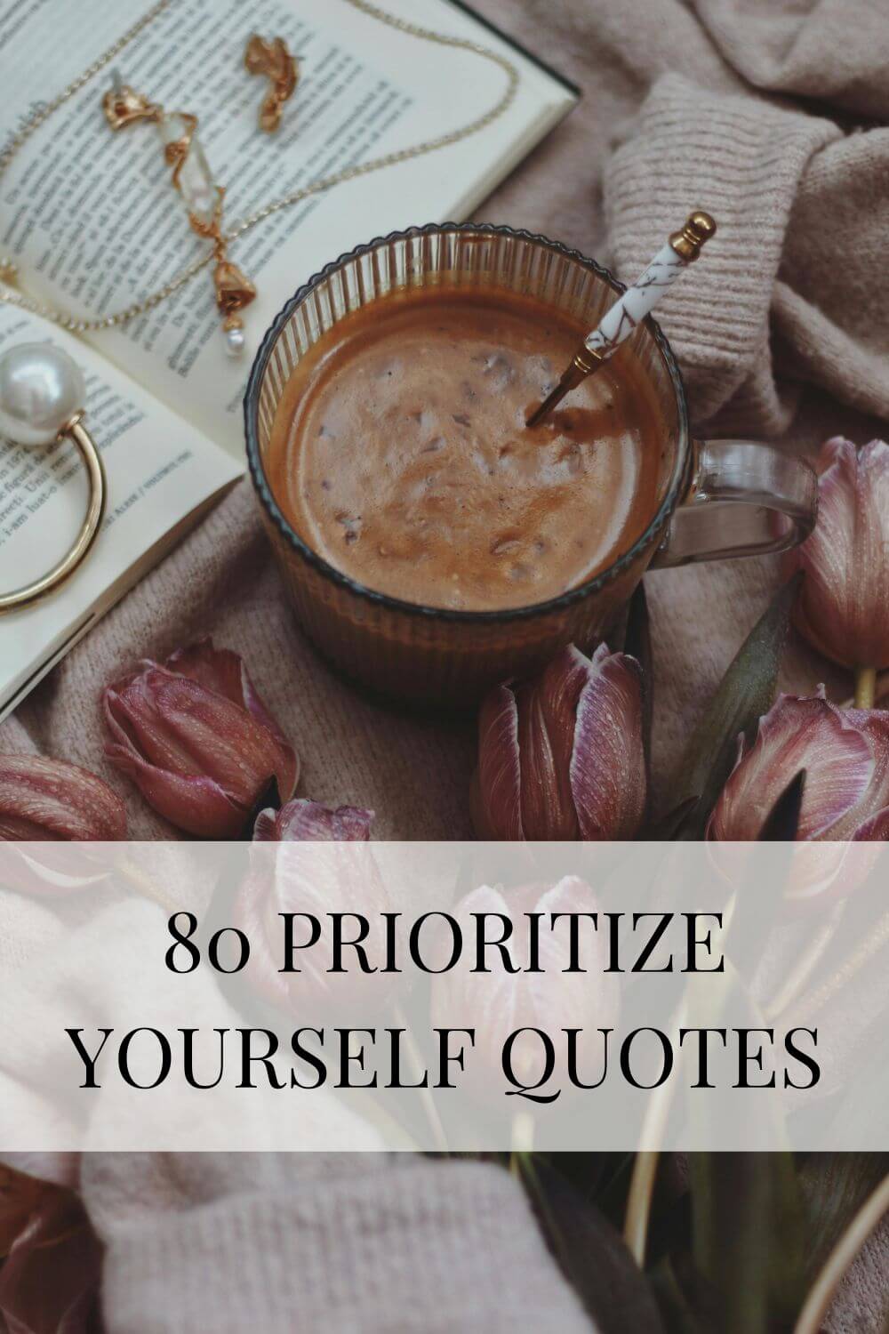 80 Prioritize Yourself Quotes to Make Self-Care a Priority