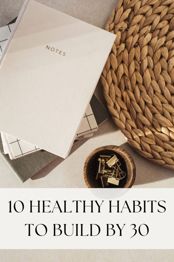 Healthy Habits to Build by 30